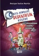 Cover-Bild zum Titel 'Okul Sonrasi Dedektiflik Kulübü - Kütüphanedeki Gizemli Degisiklik' von 'Enrique Carlos Martin'