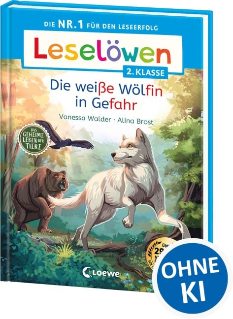 Leselöwen 2. Klasse - Das geheime Leben der Tiere - Die weiße Wölfin in Gefahr - Vanessa Walder