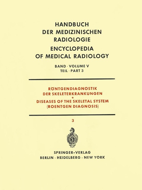 Röntgendiagnostik der Skeleterkrankungen Teil 3 / Diseases of the Skeletal System (Roentgen Diagnosis) Part 3 - Hugo Althoff, Eyvind Mosekilde, Franco Perassi, Rüdiger Seyss, F. Sommer