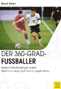 Cover-Bild zum Titel 'Der 360-Grad-Fußballer' von 'Marcel Körner'