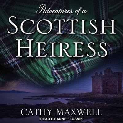 Adventures of a Scottish Heiress - Cathy Maxwell