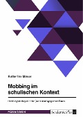 Mobbing im schulischen Kontext - Katharina Moser