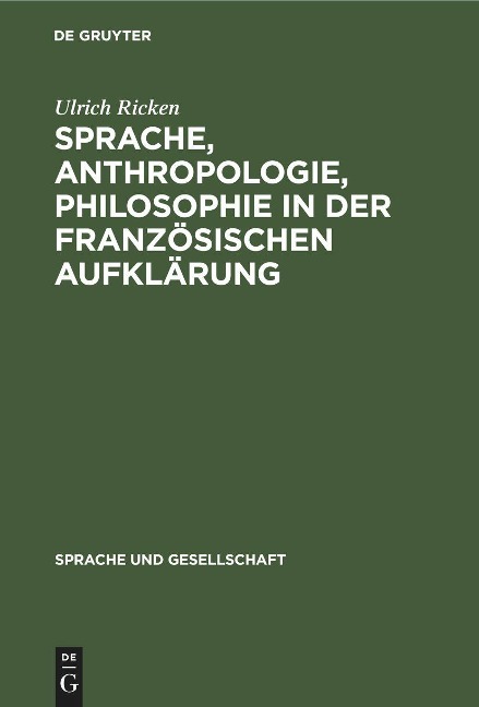 Sprache, Anthropologie, Philosophie in der Französischen Aufklärung - Ulrich Ricken