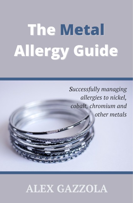 The Metal Allergy Guide - Alex Gazzola