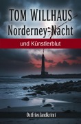 Cover-Bild zum Titel 'Norderney-Nacht und Künstlerblut: Ostfrieslandkrimi' von 'Tom Willhaus'