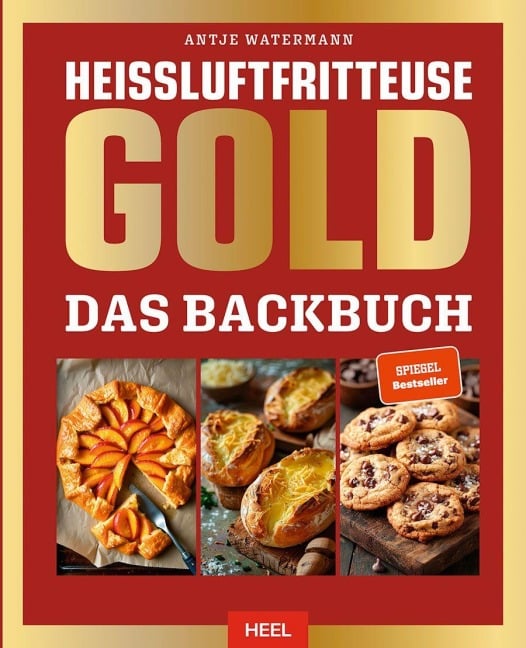 Heißluftfritteuse GOLD Das Backbuch - Antje Watermann
