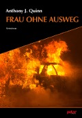 Cover-Bild zum Titel 'Frau ohne Ausweg' von 'Anthony J. Quinn'
