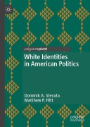 Cover-Bild zum Titel 'White Identities in American Politics' von 'Dominik A. Stecu¿a, Matthew P. Hitt'