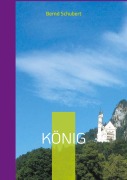 Cover-Bild zum Titel 'König' von 'Bernd Schubert'