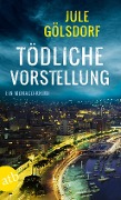 Cover-Bild zum Titel 'Tödliche Vorstellung' von 'Jule Gölsdorf'