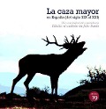 Cover-Bild zum Titel 'La caza mayor en España : del siglo XIX al XXI' von 'Julio Rueda'