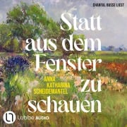 Cover-Bild zum Titel 'Statt aus dem Fenster zu schauen' von 'Anna Katharina Scheidemantel'
