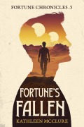 Cover-Bild zum Titel 'Fortune's Fallen (The Fortune Chronicles, #0.5)' von 'Kathleen McClure'