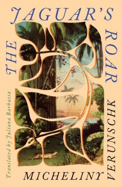 The Jaguar's Roar - Micheliny Verunschk
