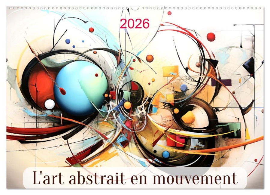 L'art abstrait en mouvement (Calendrier mural 2026 DIN A2 vertical), CALVENDO calendrier mensuel - Marie-Ange Pagnon