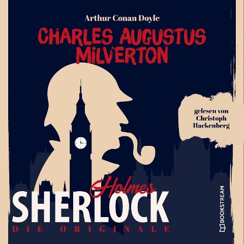 Die Originale: Charles Augustus Milverton - Arthur Conan Doyle