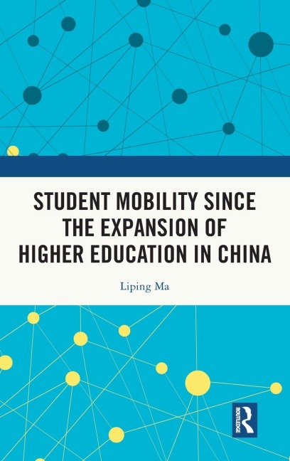 Student Mobility Since the Expansion of Higher Education in China - Liping Ma