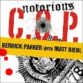 Notorious C.O.P. Lib/E: The Inside Story of the Tupac, Biggie, and Jam Master Jay Investigations from Nypd's First Hip-Hop Cop - Derrick Parker, Matt Diehl