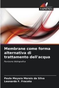 Cover-Bild zum Titel 'Membrane come forma alternativa di trattamento dell'acqua' von 'Paula Mayara Morais da Silva, Leonardo F. Fraceto'