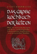 Cover-Bild zum Titel 'DAS GROßE KOCHBUCH DER KELTEN' von 'Evert Kornmayer'