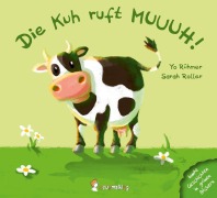 Cover-Bild zum Titel 'Die Kuh ruft MUUUH!' von 'Sarah Roller'