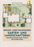 Cover-Bild zum Titel 'Grund- und Fachwissen Garten- und Landschaftsbau' von 'Karl Schrader'