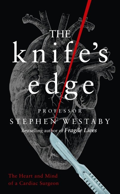 The Knife's Edge - Stephen Westaby