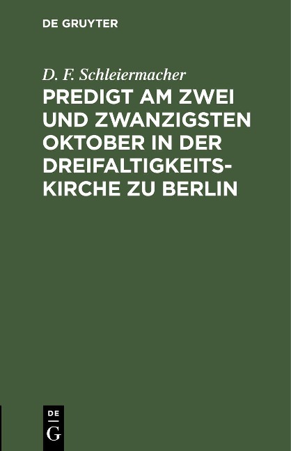 Predigt am zwei und zwanzigsten Oktober in der Dreifaltigkeitskirche zu Berlin - 