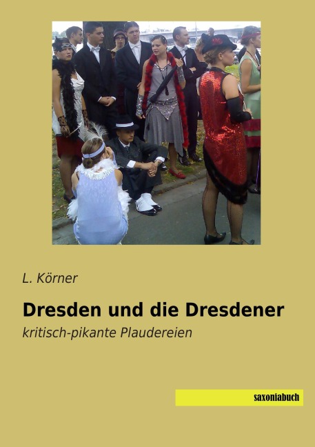 Dresden und die Dresdener - L. Körner