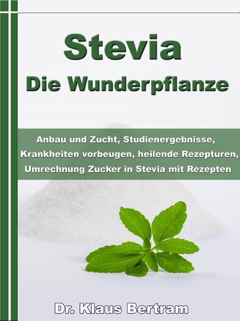 Stevia - Die Wunderpflanze - Klaus Bertram