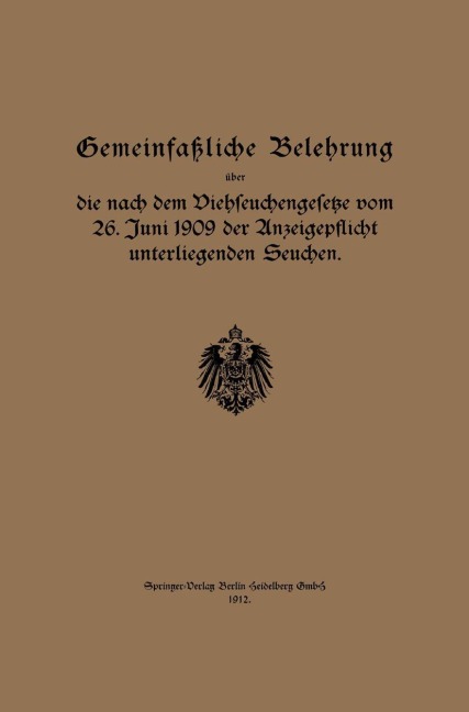 Gemeinfaßliche Belehrung über die nach dem Viehseuchengesetze vom 26. Juni 1909 der Anzeigepflicht unterliegenden Seuchen - Regierung