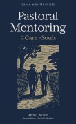 Cover-Bild zum Titel 'Pastoral Mentoring' von 'Jared C Wilson'