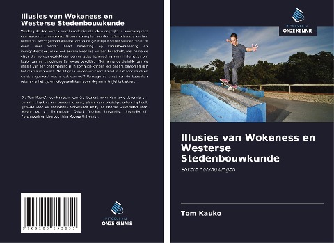 Illusies van Wokeness en Westerse Stedenbouwkunde - Tom Kauko