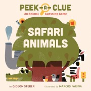 Cover-Bild zum Titel 'Peek-A-Clue: Safari Animals' von 'Gideon Sterer'
