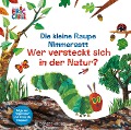 Cover-Bild zum Titel 'Die kleine Raupe Nimmersatt - Wer versteckt sich in der Natur?' von 'Eric Carle'