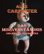 Cover-Bild zum Titel 'Das Missverständnis und andere Geschichten' von 'Alex Carpenter'