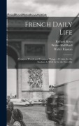 Cover-Bild zum Titel 'French Daily Life' von 'Walter Ripman, Richard Kron, Walter Hull Buell'
