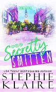 Secretly Smitten (Rumor Has It, #1) - Stephie Klaire