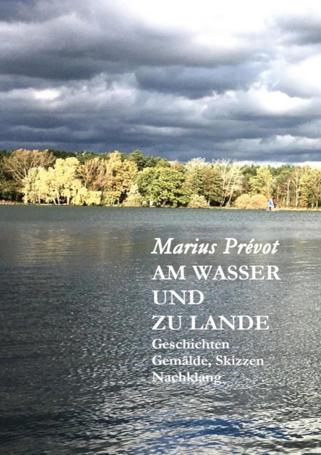 Am Wasser und zu Lande - Marius Prévot