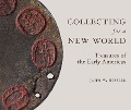 Cover-Bild zum Titel 'Collecting for a New World' von 'John W Hessler'