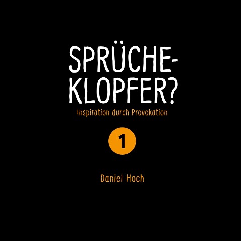 Sprücheklopfer 1 - Daniel Hoch