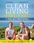 Clean Living Fast Food: 7 Paleo Recipes - Luke Hines