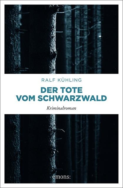 Der Tote vom Schwarzwald - Ralf Kühling