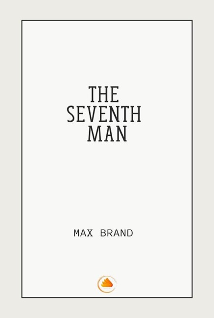 The Seventh Man - Max Brand