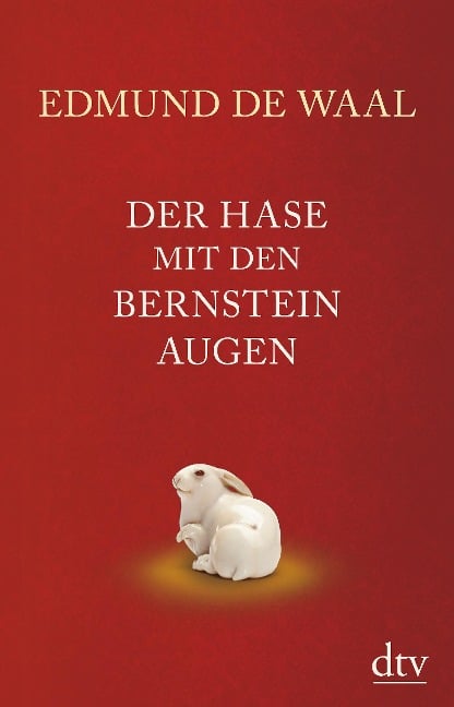 Der Hase mit den Bernsteinaugen - Edmund de Waal