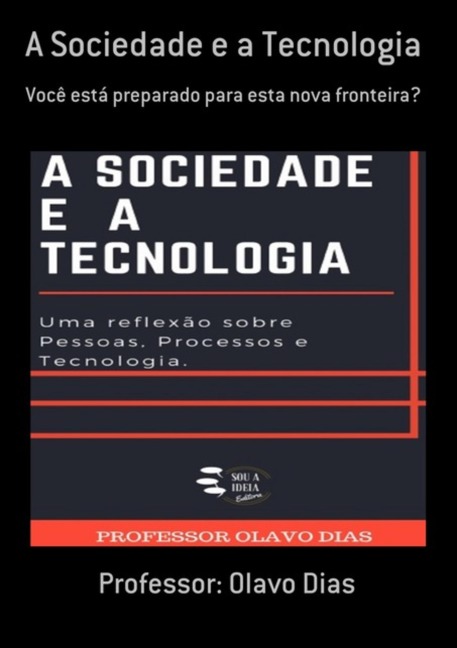 A Sociedade E A Tecnologia - Olavo Dias