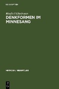 Denkformen im Minnesang - Manfred Eikelmann