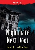 The Nightmare Next Door - Joel Sutherland