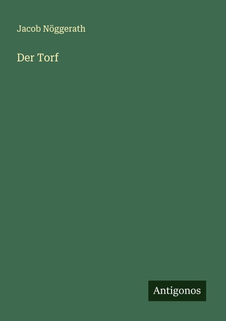 Der Torf - Jacob Nöggerath