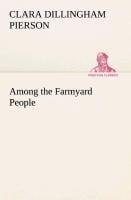 Among the Farmyard People - Clara Dillingham Pierson